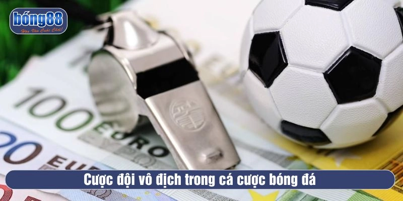 Cá cược đội vô địch trong bóng đá