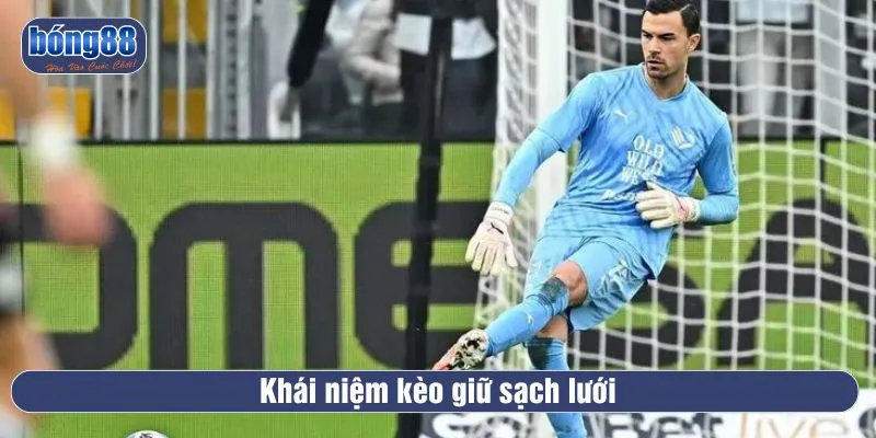 Kèo giữ sạch lưới là gì