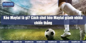 kèo maylai