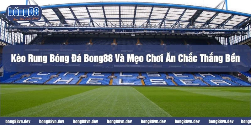 Kèo rung bóng đá