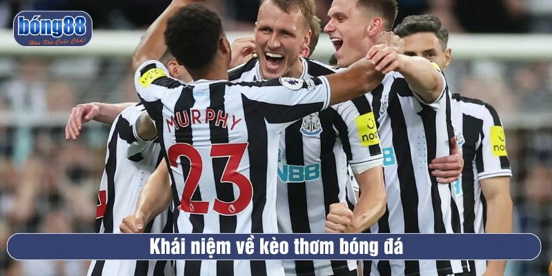 Khái niệm về kèo thơm bóng đá
