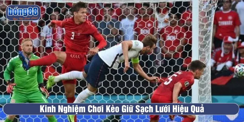 Mẹo chơi kèo giữ sạch lưới