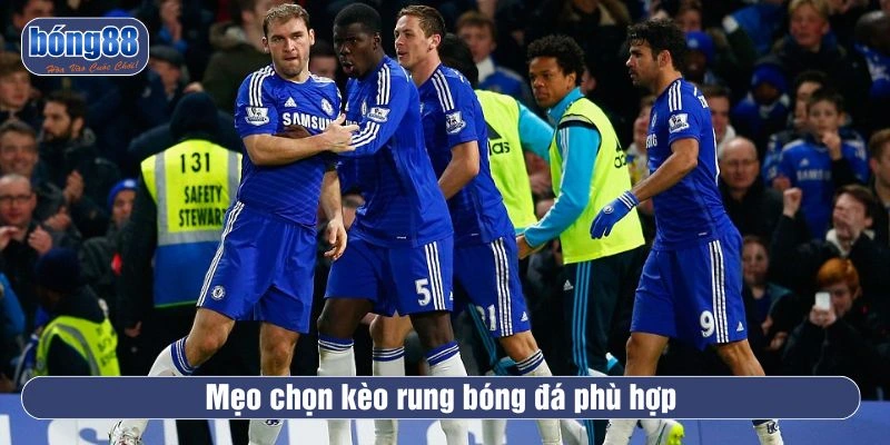 Mẹo chọn kèo rung bóng đá phù hợp