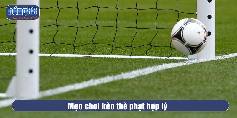 Mẹo chọn kèo thẻ phạt hợp lý khi tham gia cá cược