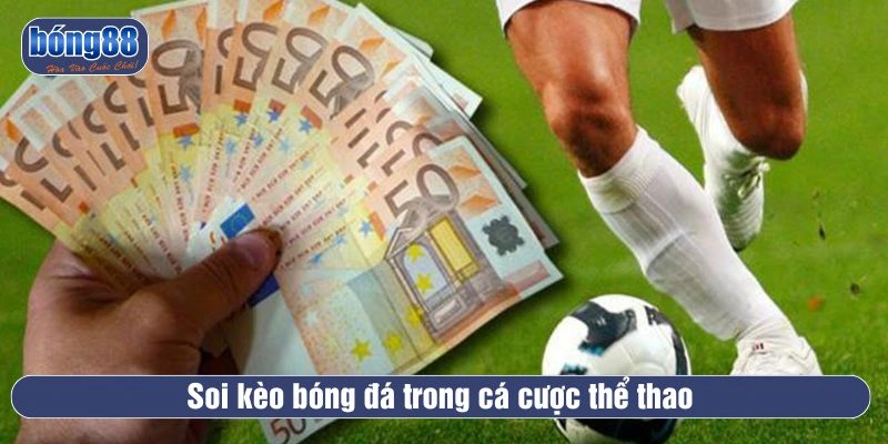 Soi kèo bóng đá trong cá cược thể thao